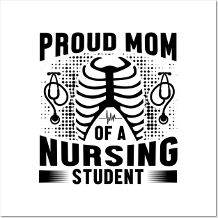 Proud Mom Of A Nursing Student - Nurse Posters and Art